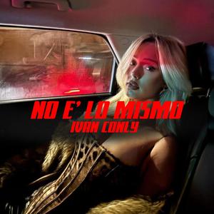 NO E' LO MISMO (IVAN CONLY)
