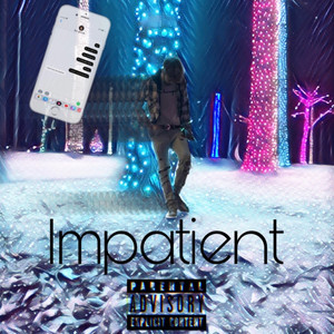 Impatient (Explicit)