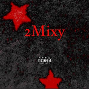 2Mixy (Explicit)