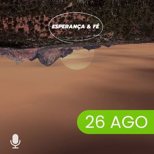 Esperança & Fé 26/Ago24