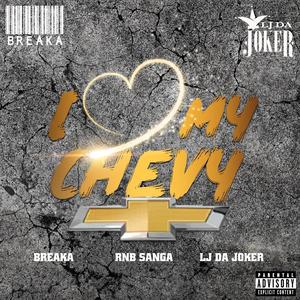 I Love my Chevy (feat. LJ da Joker & RNB Sanga) [Explicit]