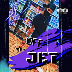 Off The Jet (Explicit)