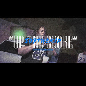 Up The Score (Explicit)