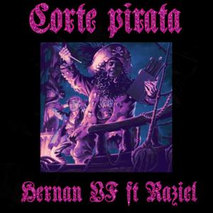 Corte pirata (feat. Raziel & Hernan VF) (Explicit)