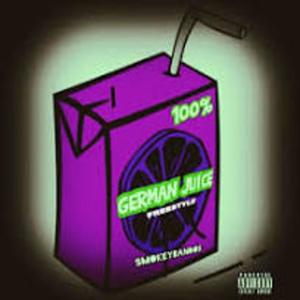 German Juice (freestyle) [Explicit]