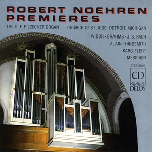 Organ Recital: Noehren, Robert - WIDOR, C.-M. / BRAHMS, J. / BACH, J.S. / ALAIN, J. / HINDEMITH, P. / KARG-ELERT, S. / MESSIAEN, O.