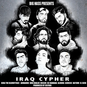 Iraq Cypher (feat. Kira The Blurryface, Armando Rap, Odd Khalid, Disser, KC Hamada, Alrong, Genesis, Nayomi & EL SEEN) [Explicit]