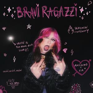 bravi ragazzi (Explicit)