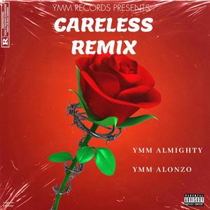 Careless(feat. YMM ALONZO) (Remix|Explicit)