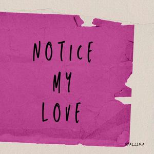 Notice My Love