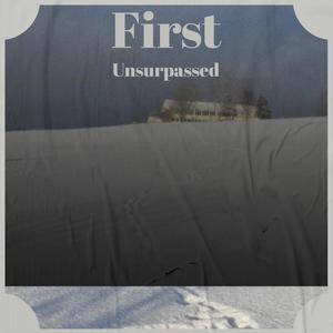 First Unsurpassed