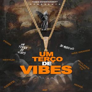 UM TERÇO DE VIBES (Explicit)