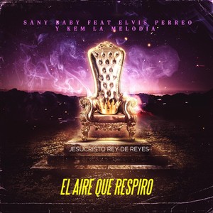 el aire que respiro (feat. elvis perreo & kem la melodia)