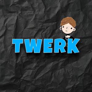 TWERK
