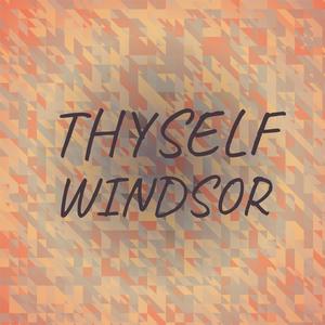 Thyself Windsor