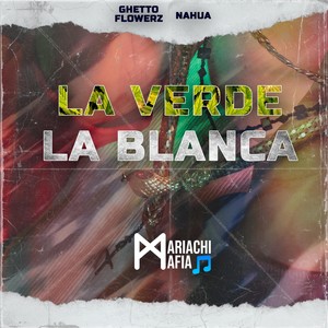 La Verde y la Blanca (feat. Ghetto Flowerz) (Explicit)