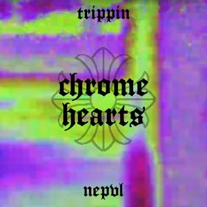 Chrome Hearts (feat. Nepvl) (Explicit)