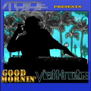 Motoe Haus Presents: Good Mornin' Vietknobs