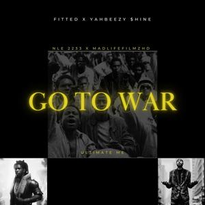 GO TO WAR (feat. FITTED) (Explicit)
