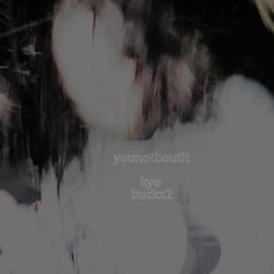 younotboutit (feat. buckx2) (Explicit)