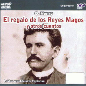 O. Henry: El Regalo de Los Reyes Magos y Otros Cuentos (Abridged)