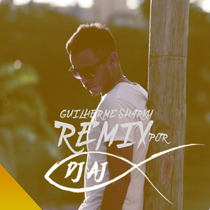 Guilherme Sharky & Dj Aj (Remix)