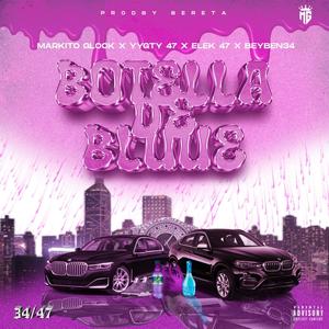 Botella Bluue (feat. Yygty47, Beyben34 & Elek47)