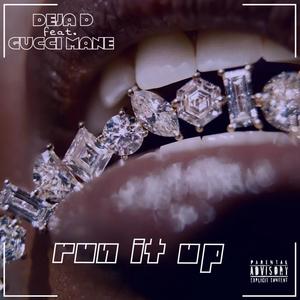 Run It Up (feat. Gucci Mane) (Explicit)