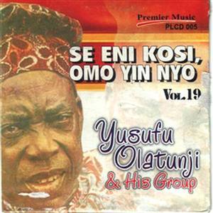 Se Eni Kosi, Omo Yin Nyo Vol. 19