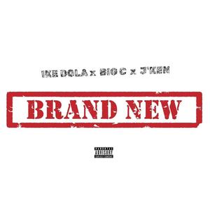 Brand New (feat. Ike Dola & Big C) [Explicit]
