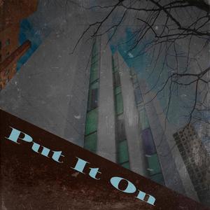 Put It On(feat. Nine's Cream & Onek ADF) (Explicit)