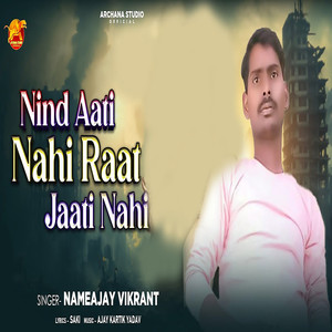 Nind Aati Nahi Raat Jaati Nahi