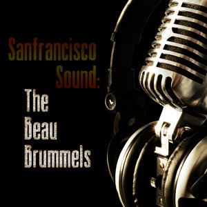 San Francisco Sound: The Beau Brummels