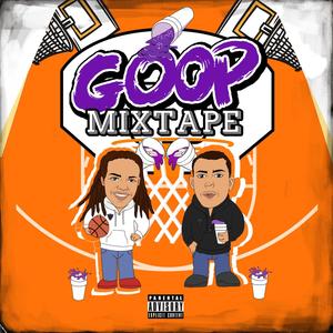 Goop Mixtape (Explicit)