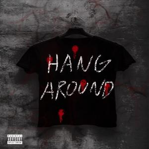 Hang Around (Explicit)