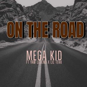 On The Road (feat. Lil Tekkm.l & Yaw Legend)