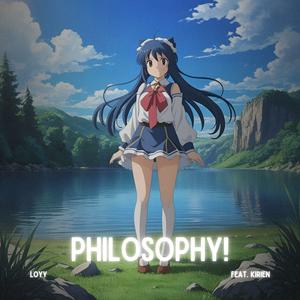 PHILOSOPHY! (feat. Kirien)