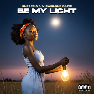 Be My Light (Explicit)