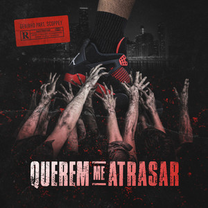 Querem Me Atrasar (Explicit)