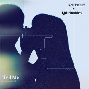 Tell Me (feat. Ljthebaddest) (Explicit)