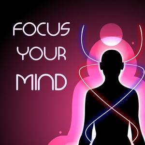 Focus Your Mind - Brain Training New Age Music, Ambient Zen Sounds for Deep Concentration