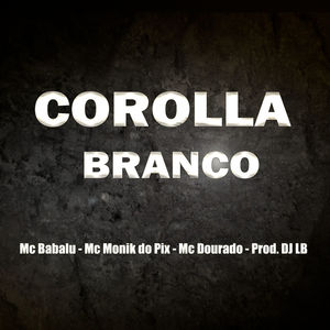 COROLLA BRANCO (Explicit)