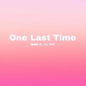 One Last Time (feat. Lil Ovi)