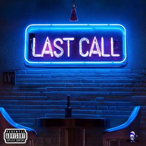 Last Call (feat. King Teezy)