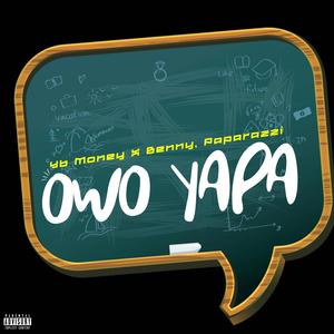 OWO YAPA (feat. Paparazzi & BenP) (Explicit)