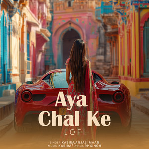 Aya Chal Ke (Lofi)