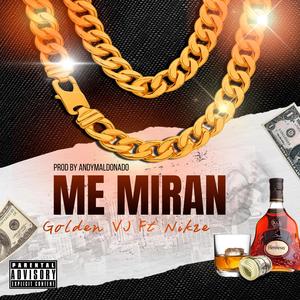 Me Miran (feat. Nikze & Andy Maldonado) (Explicit)