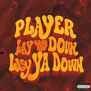 Lay Ya Down (Explicit)