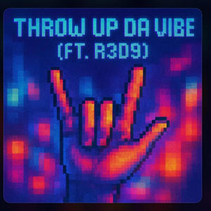 Say (Throw up Da Vibe) (feat. R3D9) (Explicit)