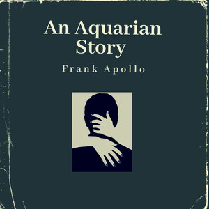 An Aquarian Story...